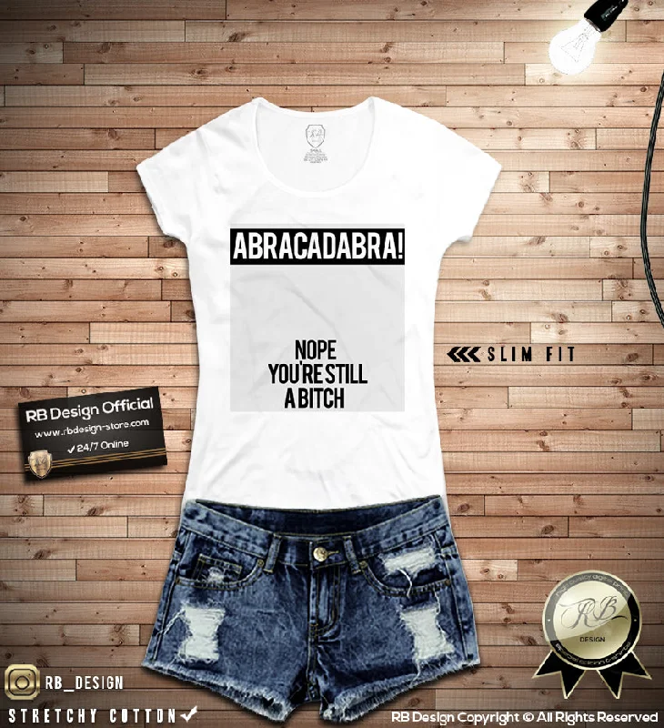 ABRACADABRA Nope You Are Still a Bitch Women's T-shirt Tank Top WD058