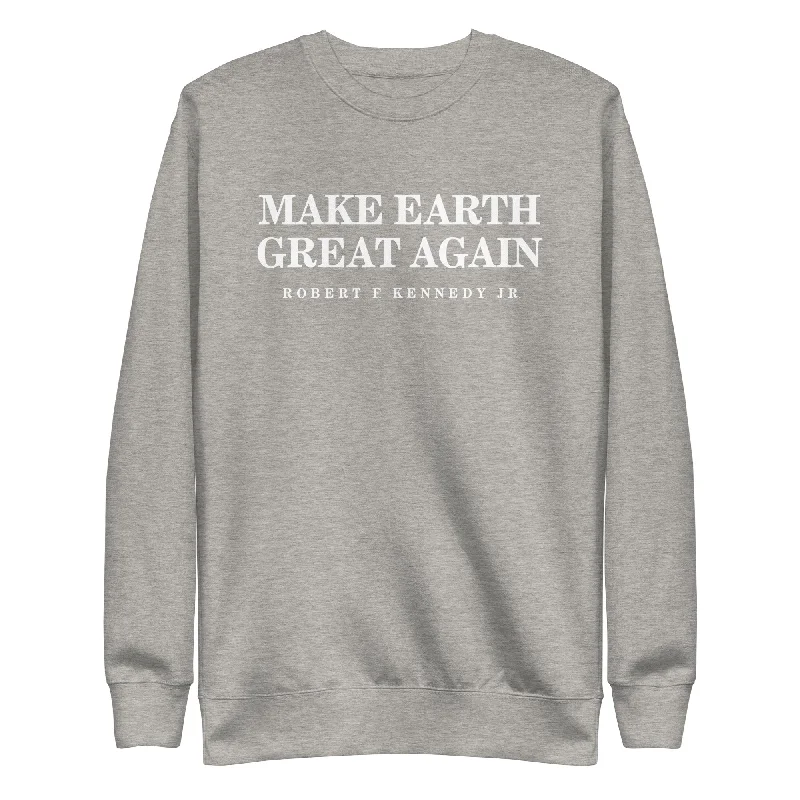 Make Earth Great Again Unisex Premium Sweatshirt