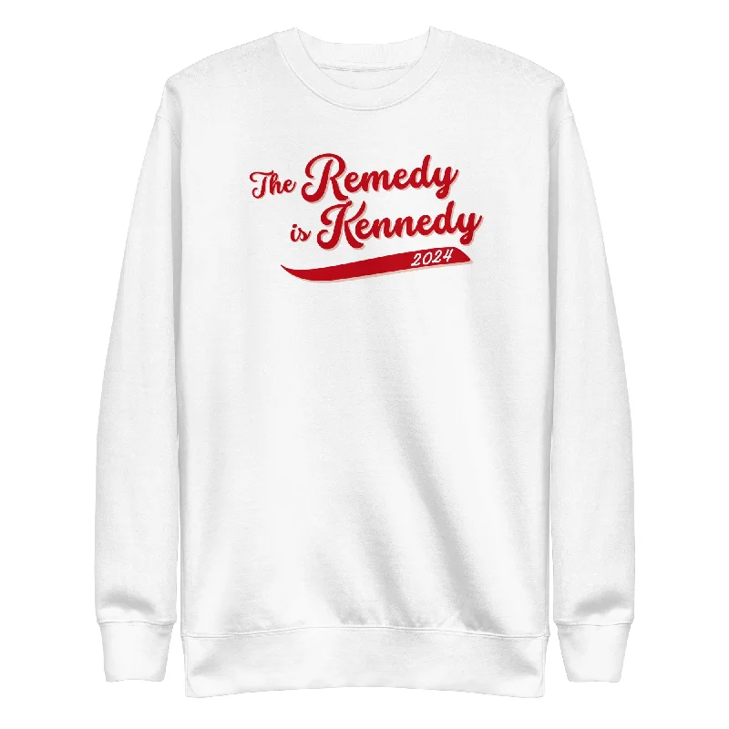 The Remedy is Kennedy Unisex Sweatshirt